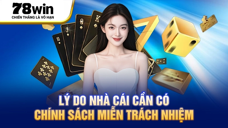 Chính sách miễn trừ trách nhiệm 78WIN giúp duy trì sân chơi công bằng, minh bạch
