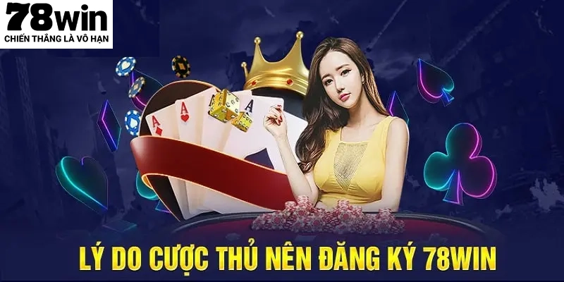 Đăng ký 78WIN để tận thưởng thiên đường giải trí có một không hai