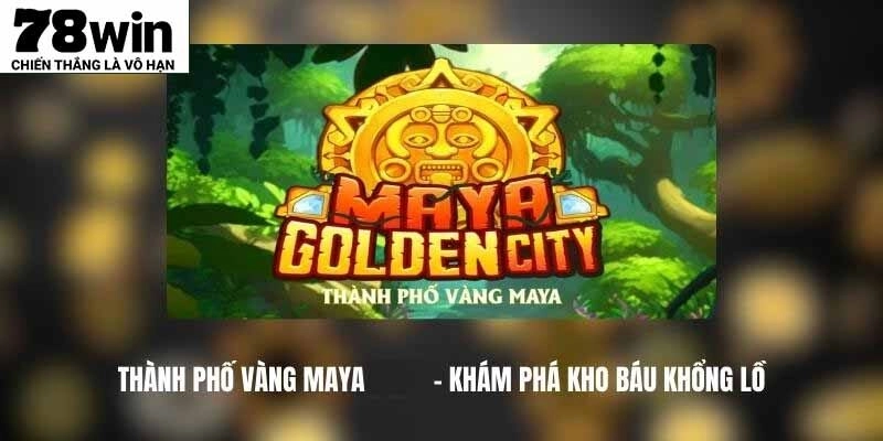Game nổ hũ thành phố Mayan sở hữu giao diện cổ điển