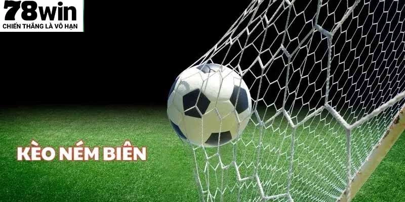 Kèo Ném Biên Là Gì? Bí Quyết Chơi Thắng Lớn Từ Cao Thủ