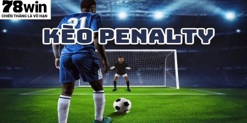 Kèo Penalty Là Gì? Cách Bắt Kèo 11m Chuẩn Nhất A-Z 2025