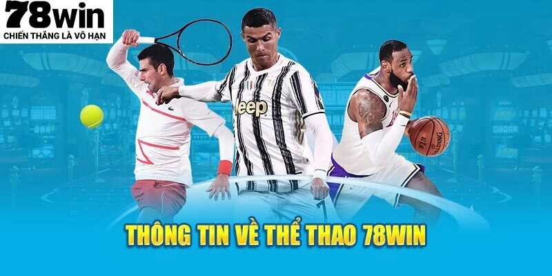 Thể Thao 78WIN – Địa Chỉ Cá Cược Đỉnh Cao Cho Các Dân Chơi